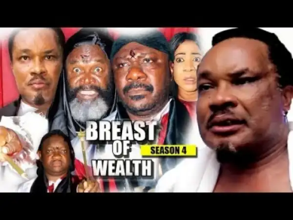 Video: Breast Of Wealth Season 4 - 2018 Latest Nigerian Nollywood Movie Full HD